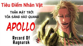 APOLLO. Tiêu Điểm Nhân Vật. Thần Mặt Trời Tỏa Sáng Hào Quang Apollo.