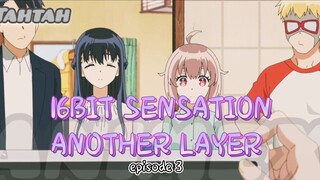 16BIT SENSATION: ANOTHER LAYER _ episode 3