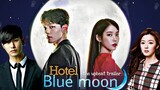 Hotel blue moon : The upbeat || Trailer || DramaMaster & Dramaholic Collaboration