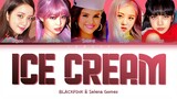 BLACKPINK & Selena Gomez - Ice Cream [Color Coded Lyrics/Han/Rom/Eng/가사]