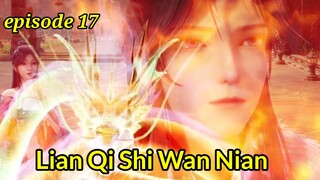 Lian Qi Shi Wan Nian Episode 17 Sub indo #lianqishiwannian #donghuasubindo