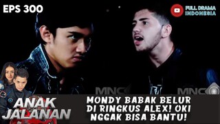 MONDY BABAK BELUR DI RINGKUS ALEX! OKI NGGAK BISA BANTU! - ANAK JALANAN