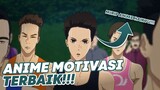 Anime Motivasi Terbaik!!! | DI JAMIN LANGSUNG TERMOTIVASI SETELAH MENONTON ANIME INI