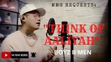 "THINK OF AALIYAH" By: Boyz II Men (MMG REQUESTS)