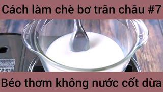 Cách làm chè bơ trân châu béo thơm không nước cốt dừa #7