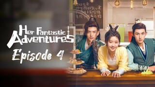 Her Fantastic Adventures | Episode 4 | English Subtitles
