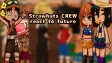 Strawhats crew react to future // one piece // Gacha club// English/espaÃ±ol  1/? ðŸ’•