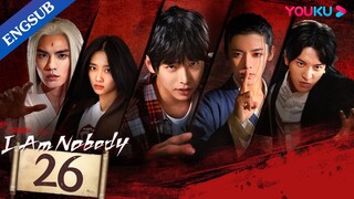 🇨🇳Ep.26 I'AM NOBODY 2023 (eng sub)