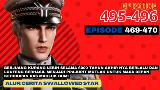 Alur Cerita Swallowed Star Season 2 Episode 469-470 | 495-496