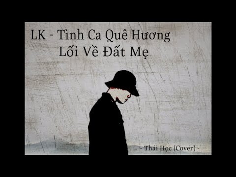 LK Tình Ca Quê Hương , Lối Về Đất Mẹ || Quang Lê . Tường Nguyên | Thái Học (Cover) Bolero Trữ Tình