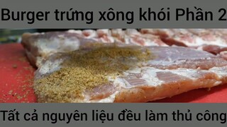 Burger trứng xông khói tất cả nguyên liệu đều làm thủ công #2