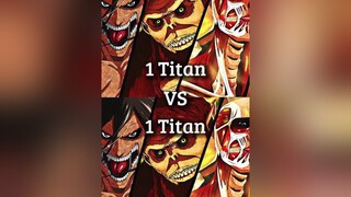 1 Titan Vs 1 Titan aot edit fyp viral anime titan AttackOnTitan animeedit aotedit foryou foryoupage