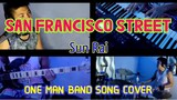 San Francisco Street  by Sun Rai (One Man Band Song Cover)