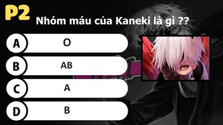 [Tokyo Ghoul] - Bạn có phải Fan cứng của Tokyo Ghoul? (Phần 2)