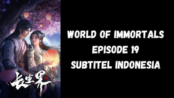 World of Immortals Episode 19 Subtitel Indonesia