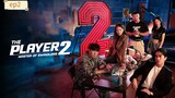 The Player 2 ep2 (subindo)
