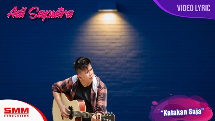 Adi Saputra - Katakan Saja (OFFICIAL LYRIC)