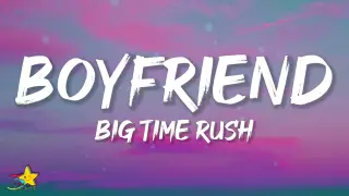 Big Time Rush - Boyfriend (Lyrics) feat. Snoop Dogg