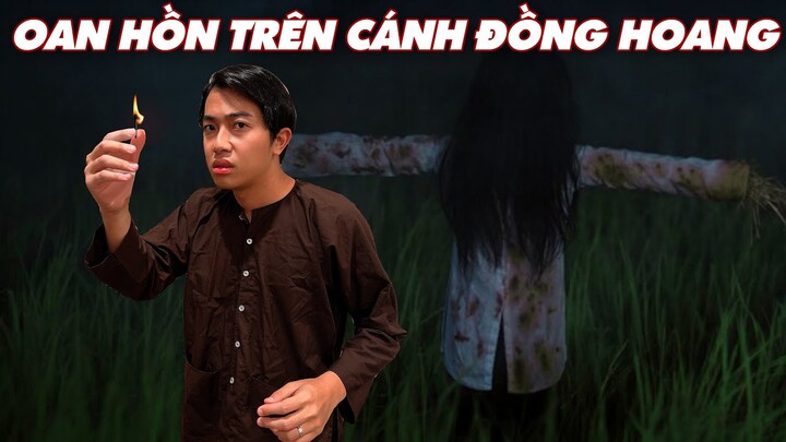 CHUYỆN MA CÓ THẬT của CrisDevilGamer OAN HỒN TRÊN CÁNH ĐỒNG HOANG