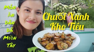 Chuối Xanh Kho Tiêu | Món Ăn Dân Dã Miền Tây | @Tasha Tran