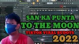 SAN KA PUNTA | TO THE MOON TIKTOK VIRAL BUDOTS 2022 | Nik Makino Ft. Dj Arjay Ramacula