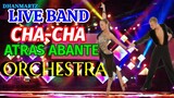 LIVE BAND || ATRAS ABANTE CHA-CHA | ORCHESTRA