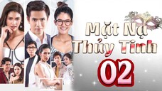 Phim Thái Lan | MẶT NẠ THỦY TINH - Tập 2 [Lồng Tiếng]