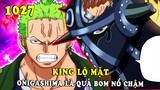 [ Spoiler chi tiết One Piece 1027 ] - King vỡ mặt nạ , Onigashima là quả BOM NỔ CHẬM
