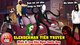 SlenderMan Tiền Truyện Phần 6: Con Chó Ngáo Hay Cười Smile Dog Và Trận Chiến Với Laughing Jack