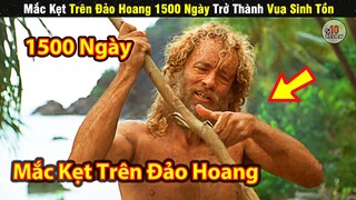 Review Phim Hay Làm Thế Nào Để Sinh Tồn 1500 Ngày Trên Đảo Hoang | Tóm Tắt Phim