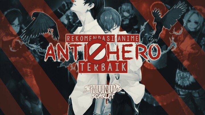 10 Rekomendasi Anime Anti-Hero Garis Keras!