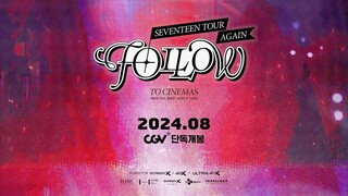 SEVENTEEN TOUR 'FOLLOW' AGAIN TO CINEMAS Announcement (KOR)