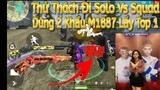 [FREEFIRE] - Thử Thách Cầm 2 Khẩu M1887 Đi Solo Vs Squad Lấy Top 1 - Chipi Gaming