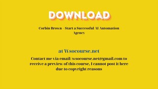 Corbin Brown – Start a Successful AI Automation Agency – Free Download Courses