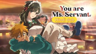 You are Ms. Servant Anime in Hindi dub 1080p S01 Ep01