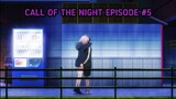 [Episode #5] [Call Of The Night] [Eng Sub]
