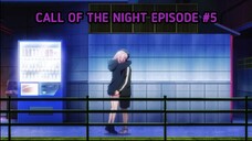 [Episode #5] [Call Of The Night] [Eng Sub]