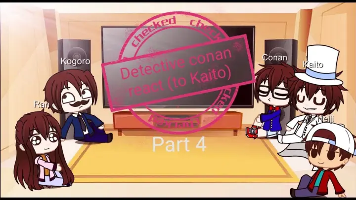 Detective Conan characters reacts (to Kaito) (Part 4)
