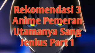 Rekomendasi 3 Anime Pemeran Utamanya Sang Jenius Part 1