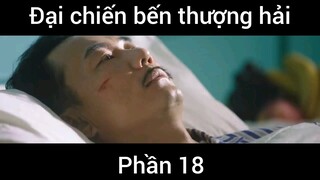 Đại chiến bến thượng hải #18