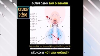 Đứng cạnh tàu đi nhanh có bị hút vào không