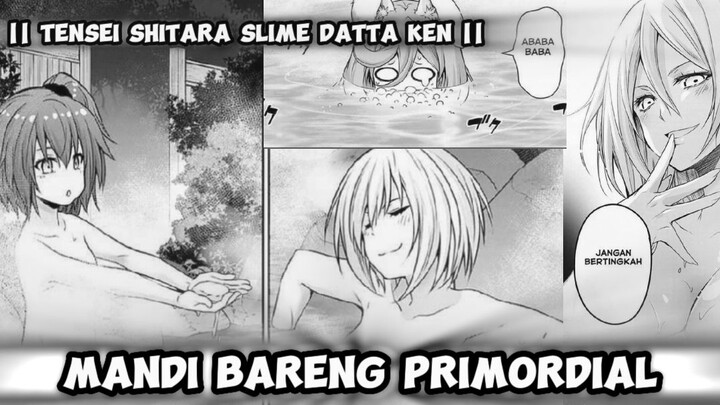 Mandi bareng Primordial 😅 || Tensei Shitara Slime Datta Ken Spin Off