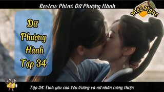 Dữ Phượng Hành Tập 34 || Review Phim || Tình Yêu Của Ma Vương Và Nữ Nhân Lương Thiện