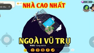 Căn Nhà Cao Nhất Ngoài Vũ Trụ Trong Play Together