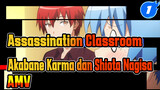 [Assassination Classroom] Ada Cinta Sejati Antara Akabane Karma dan Shiota Nagisa~_1