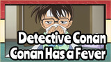 [Detective Conan] Conan Has a Fever / Strangers After Ten Years / 4K