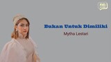 Mytha Lestari - Bukan Untuk Dimiliki Lirik Lagu HAS Studio Musik