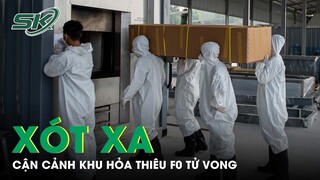 Cận Cảnh Khu Hỏa Thiêu Người Tử Vong Vì Covid-19 Tại TP.HCM | SKĐS