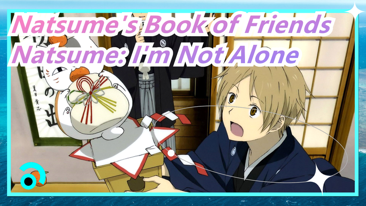 [Natsume's Book of Friends] Natsume: I'm Not Alone Any More