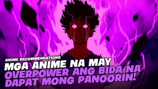 TOP 5 ANIME NA MAY SOBRANG LAKAS NA BIDA AT WALANG MAY KAYANG MAKATALO!